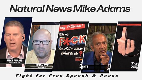 Mike Adams - Jason FYK - Gerald Celente - Fight for Freespeech and Peace.