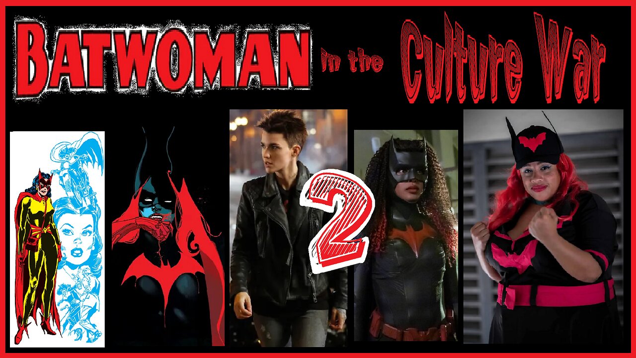 BATWOMAN in the Culture War Encyclopedia 2