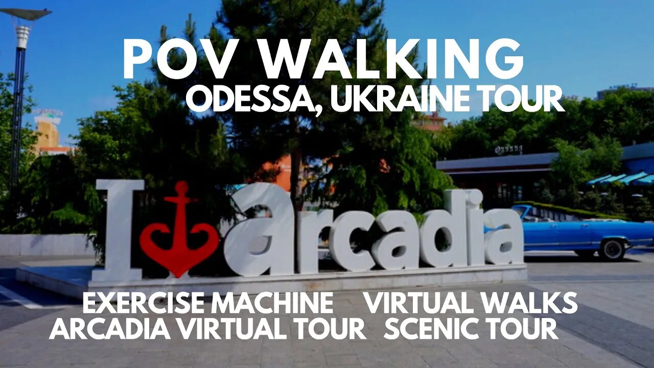 POV WALKING ODESSA, UKRAINE - ARCADIA DAY & NIGHT VIRTUAL WALKING TOUR, BORED EXERCISE SCENERY - UHD