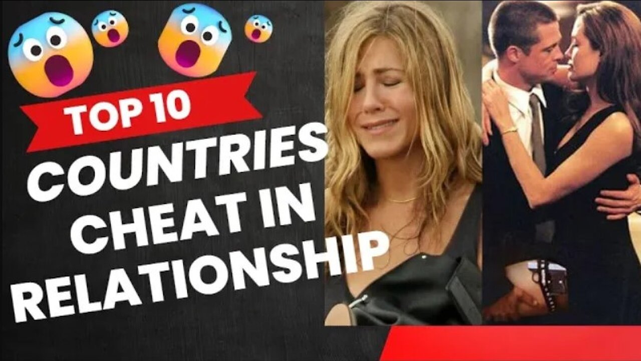 Top 10 Countries with Unfaithful Partners in 2023