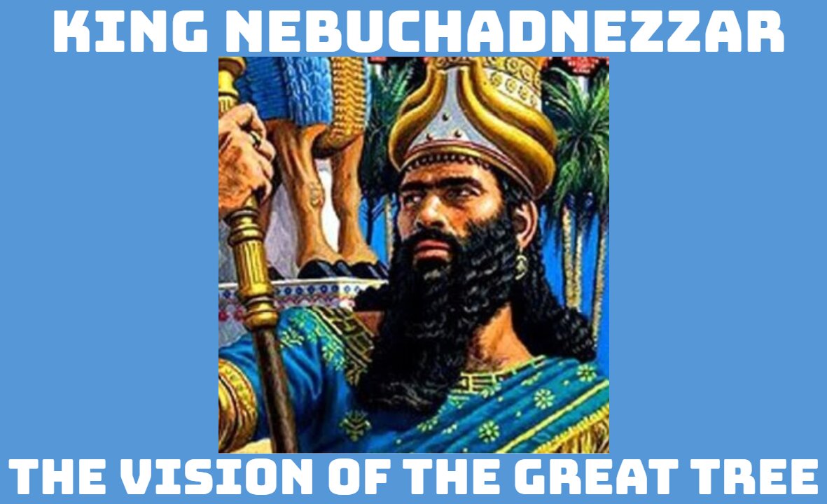 Nebuchadnezzar's dream of the big Tree