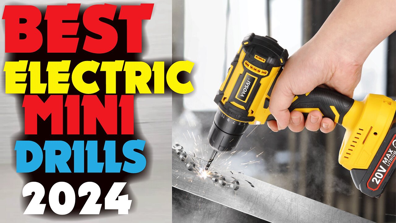 BEST ELECTRIC MINI DRILLS OF 2024