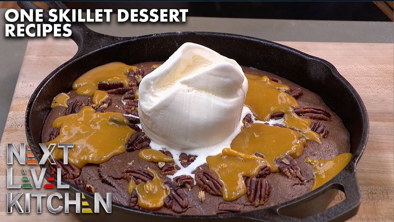 One Skillet Dessert Recipes | Next Level Kitchen