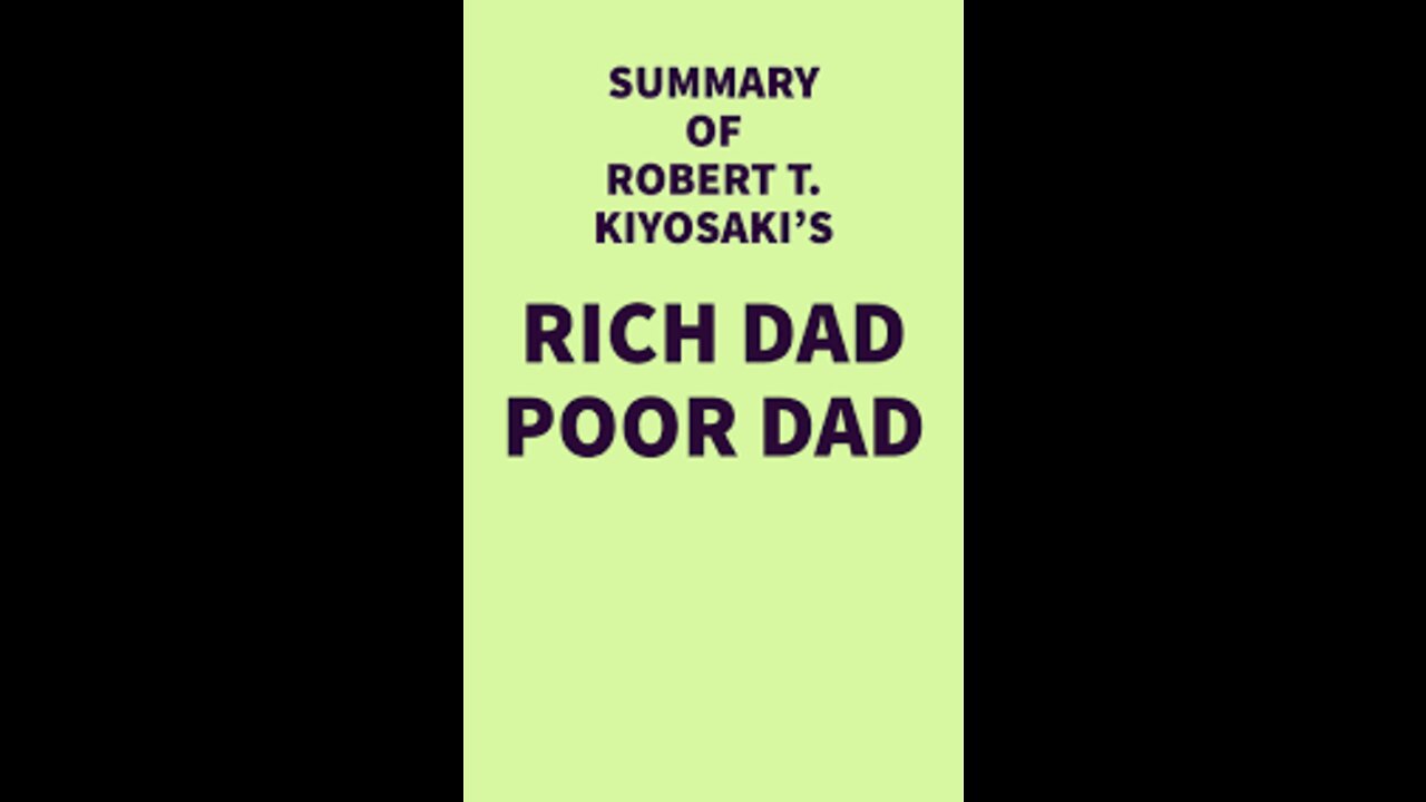 What I Learned From The "Rich Dad, Poor Dad" Summary. Rich Mentality