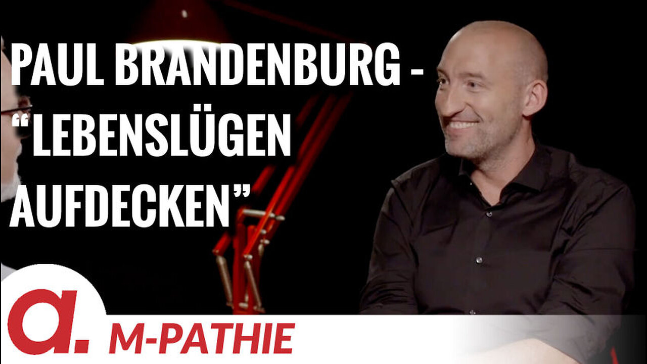 M-PATHIE – Zu Gast heute: Paul Brandenburg “Lebenslügen aufdecken”