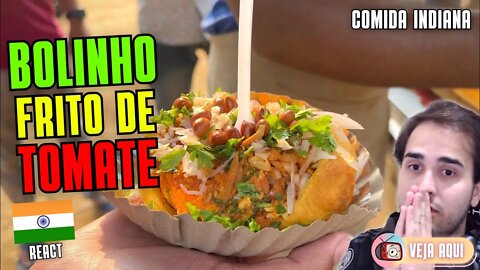 Reagindo a COMIDAS DE RUA PELO MUNDO: ÍNDIA! O BOLINHO FRITO DE TOMATE INDIANO! | Veja Aqui Reacts