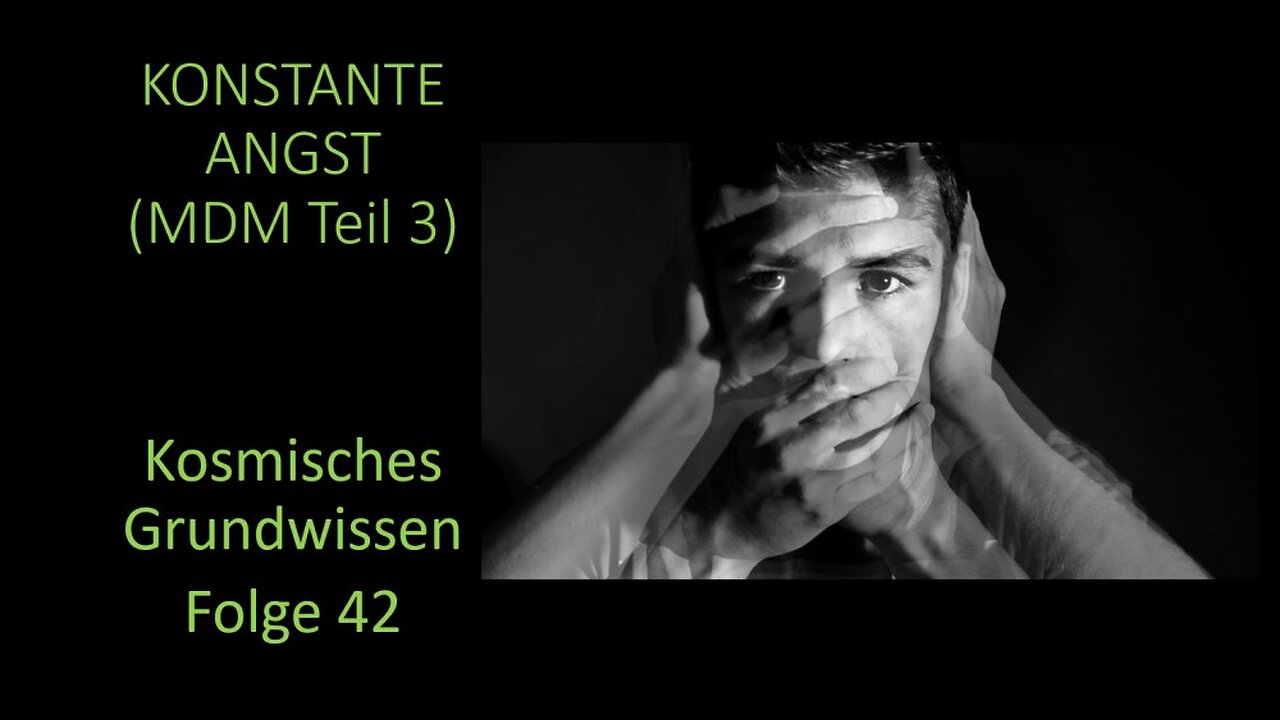 Konstante Angst (MDM Teil 3) - Kosmisches Grundwissen Folge 42