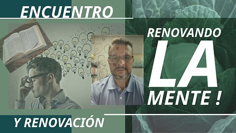 Transformados por la renovación de la mente !