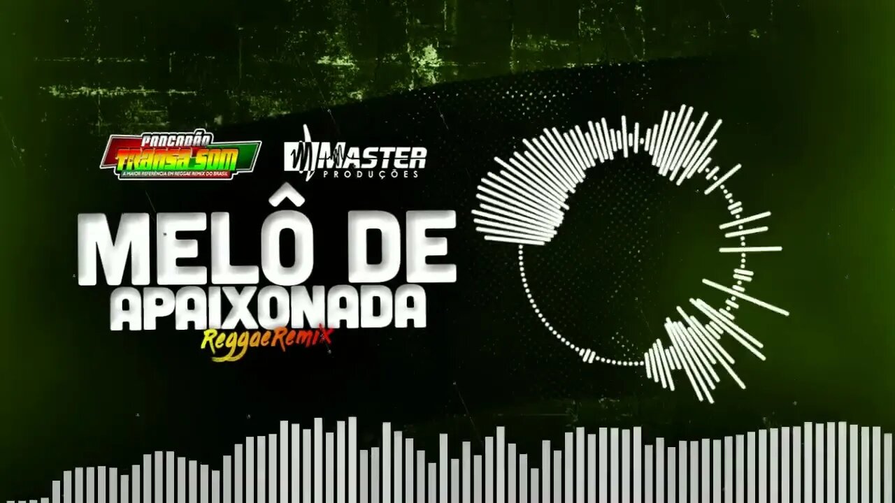 MELO DE APAIXONADA REGGAE REMIX MASTER PRODUÇÕES