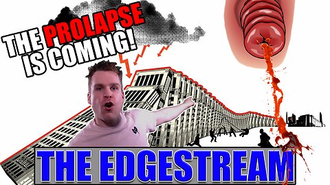 The EdgeStream - The Prolapse Is Coming! (2023-03-17)