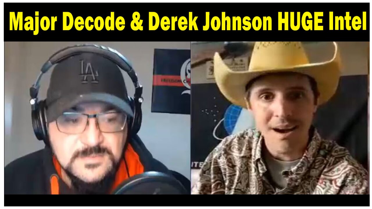 Major Decode & Derek Johnson HUGE Intel: "Latest Decode, Truth News & Intel"