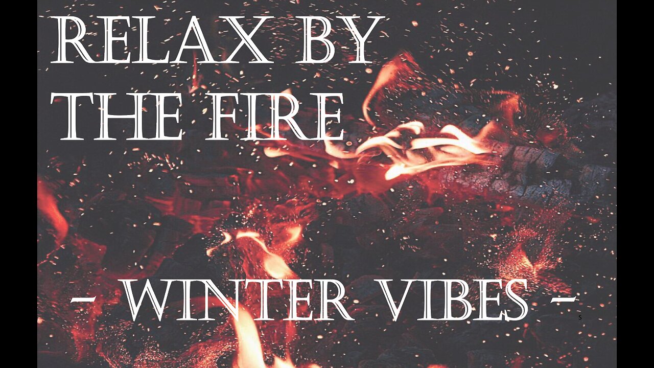 Relax By The Fire With Us - Amazing Winter Fire Ambience - Winter Vibes