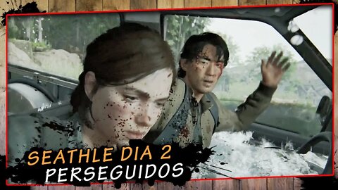 The Last Of Us Parte II, Seathle Dia 2 Perseguidos - Gameplay PT-BR #9