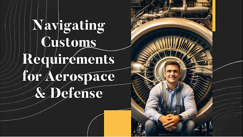 Demystifying Import Procedures for Aerospace & Defense