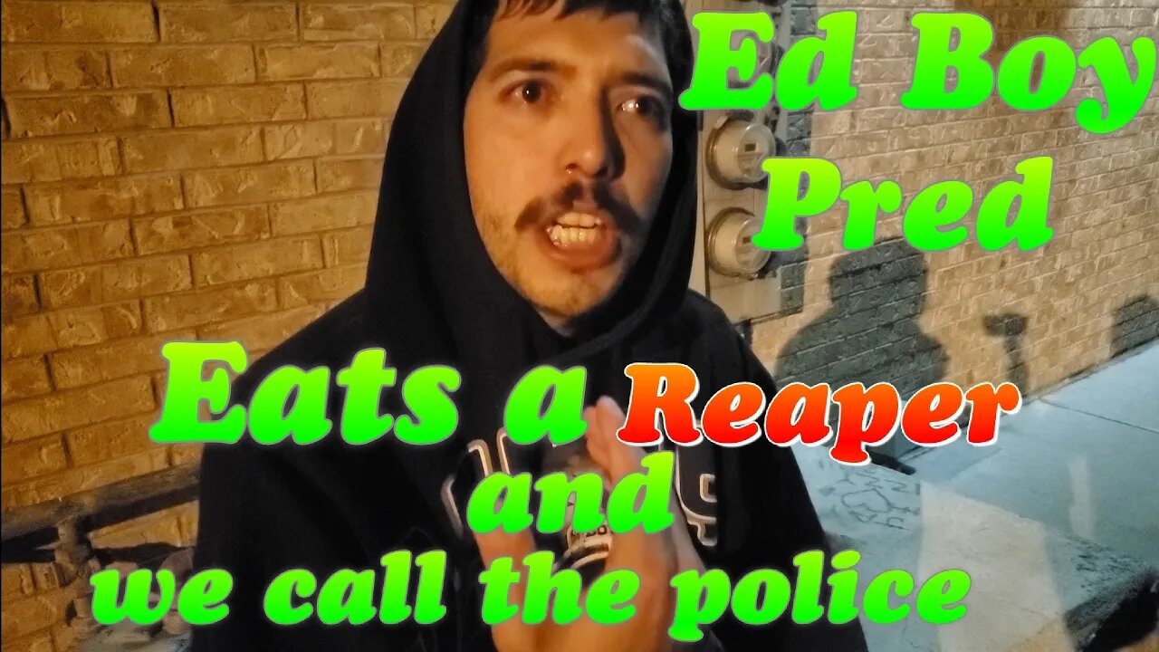 EYLP Drunken Eddie eats a Carolina Reaper for trying to get a 14 year old girl drunk