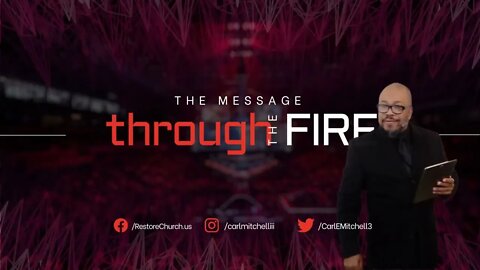 "through THE FIRE" The message with Pastor Carl (6 sec promo)