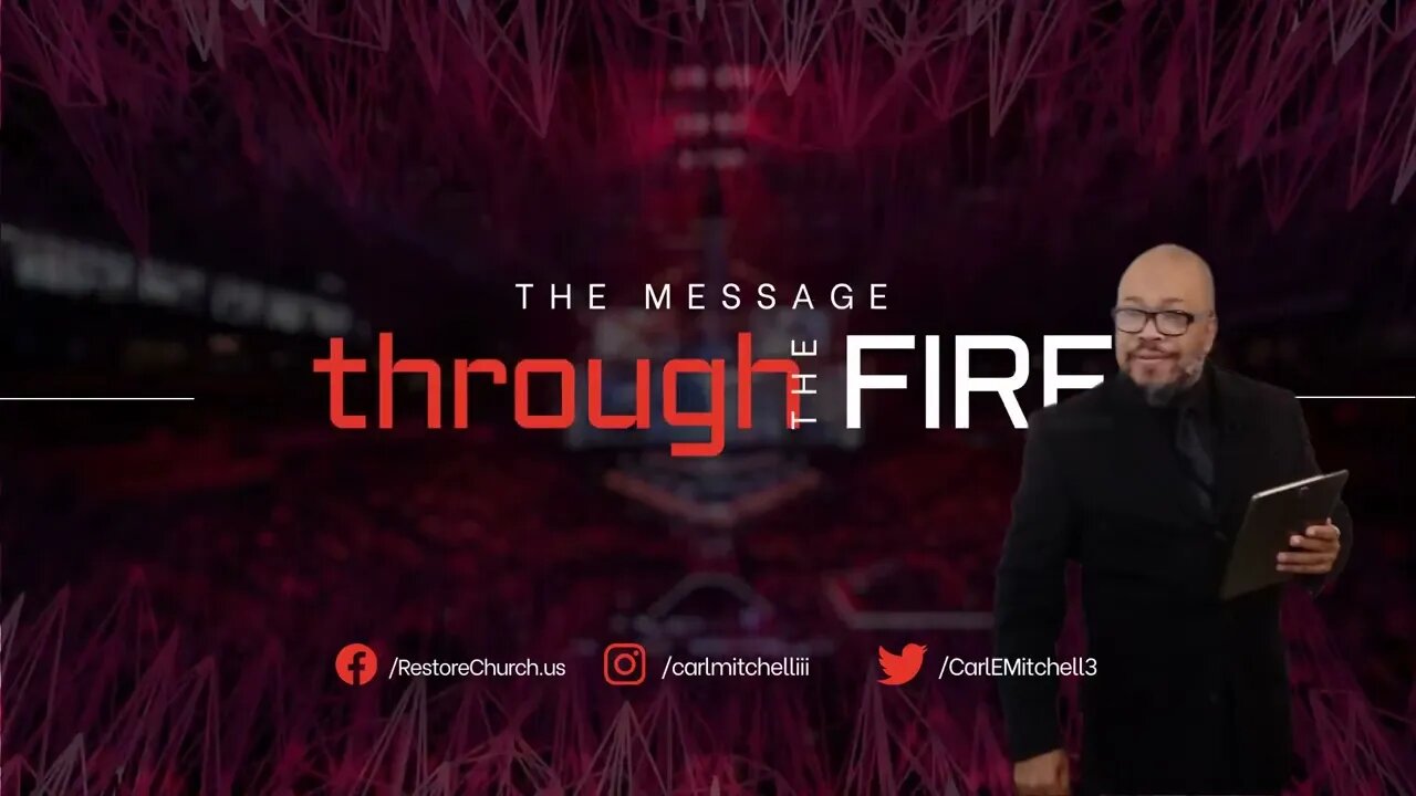 "through THE FIRE" The message with Pastor Carl (6 sec promo)
