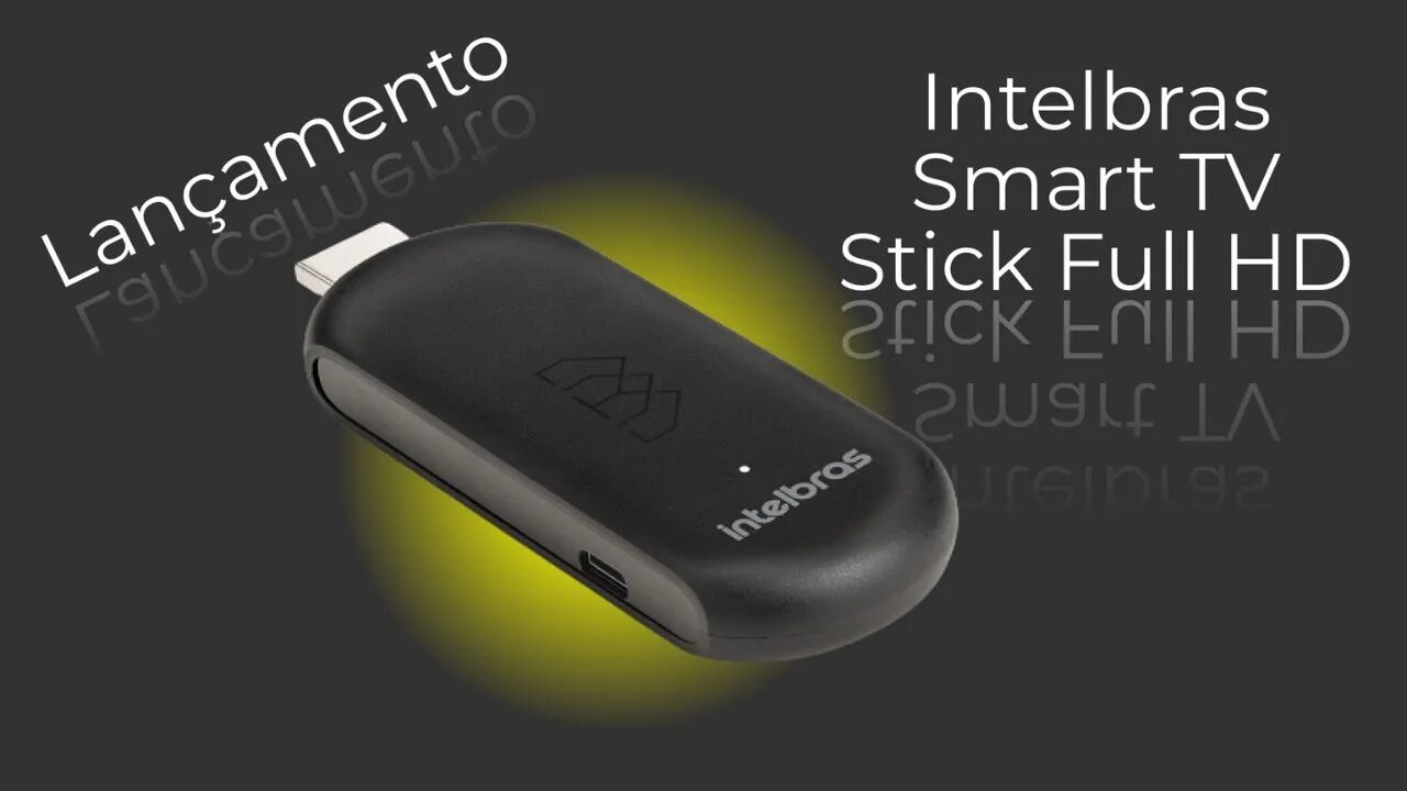 LANÇAMENTO Smart TV Stick Full HD Intelbras