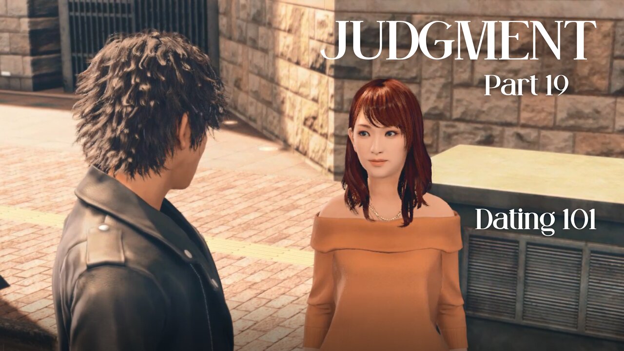 Judgment Playthrough Part 19 : Dating 101