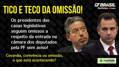 Após 48h da entrada da PF na câmara sem avisar, a omissão continua dos presidentes!