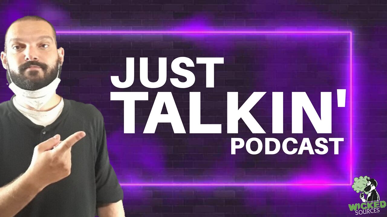 Cannabis News Now And More On Just Talkin' Podcast Wickedsources