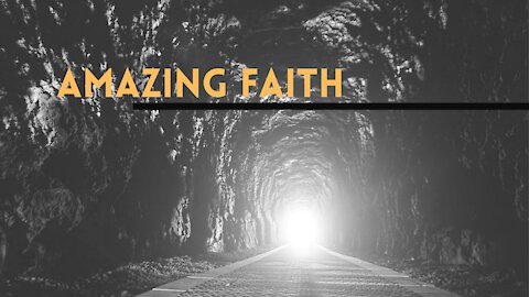 Amazing Faith - Nov. 14, 2021