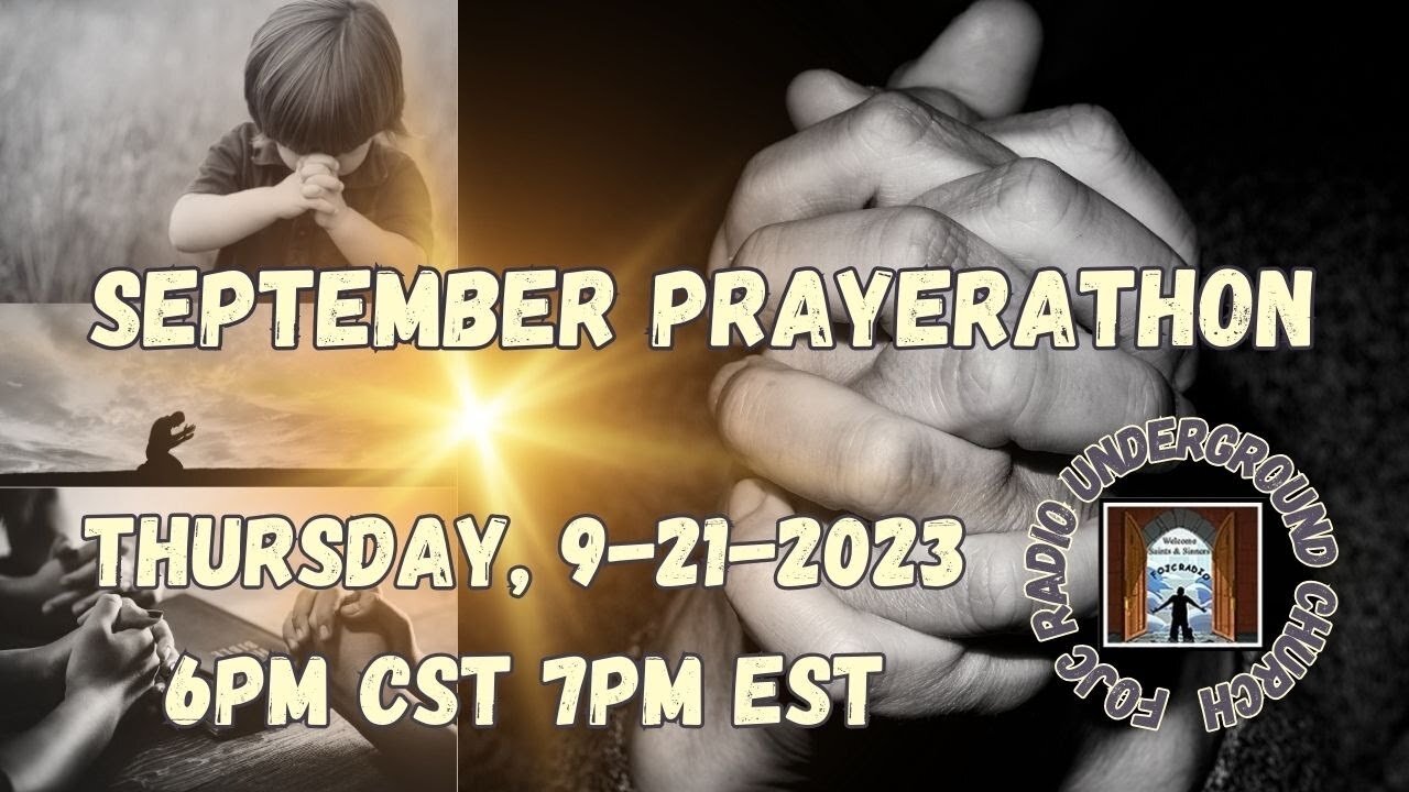 2 - September Prayerathon - FOJC Radio - 9-21-2023 (aired on Underground Church YouTube)