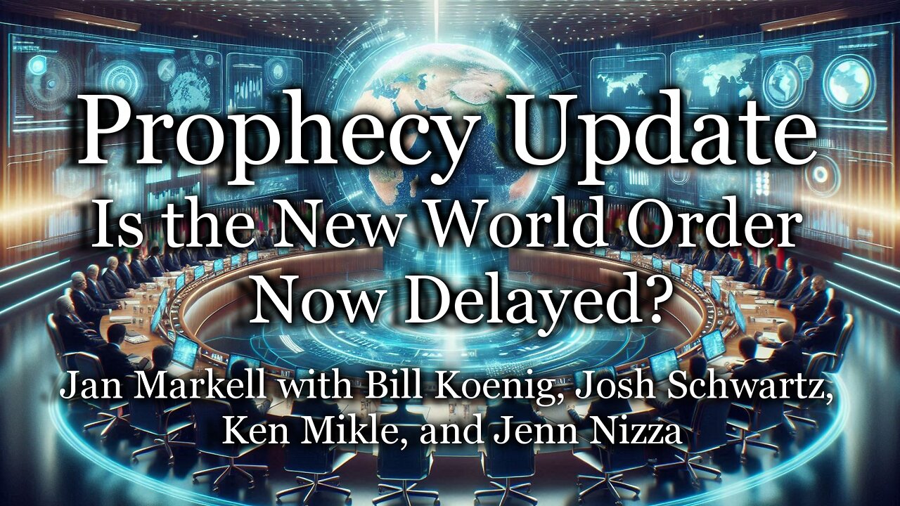 Prophecy Update: Is the New World Order Now Delayed?