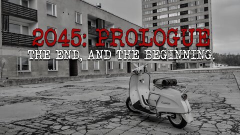 2045 PROLOGUE: The End, and the Beginning.