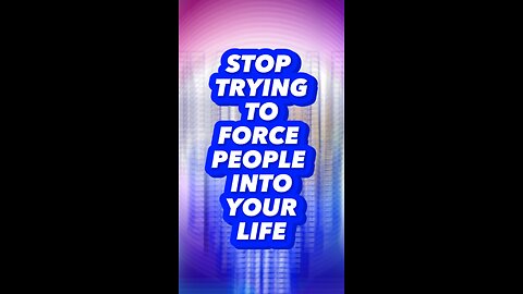 Stop trying to force people to stay in your life #RealTalk