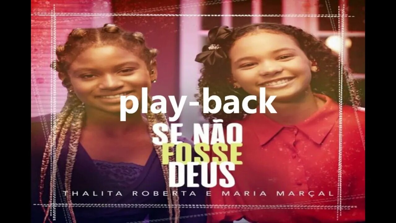 Thalita Roberta e Maria Marçal Se Não Fosse Deus play back