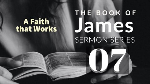 James Sermon Series 07. True Religion. James 1:23-27