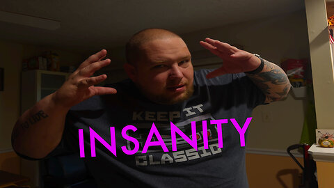 Insanity