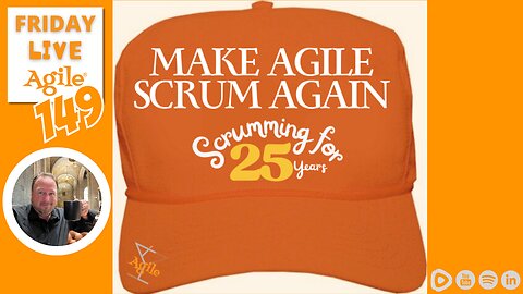 Make Agile Scrum Again! 🔴 Friday Live Agile Show 149