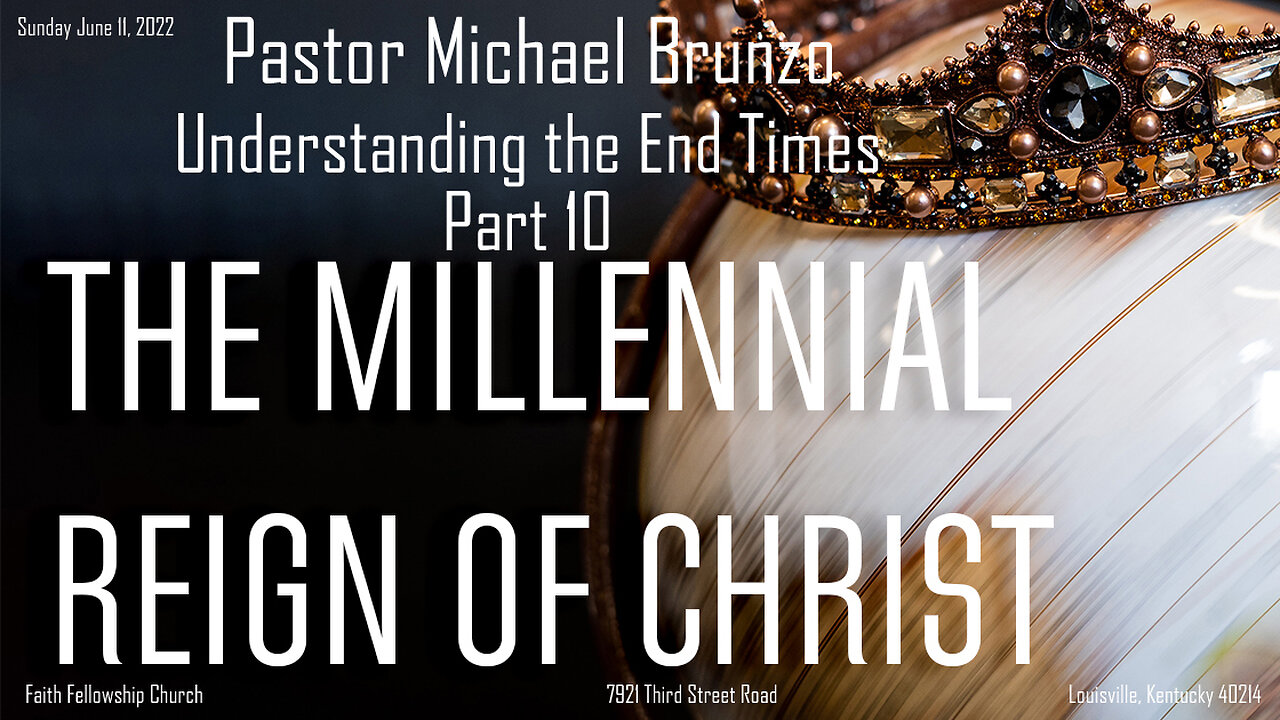 Understanding the End Times Part 10 The Millennial Reign of Christ