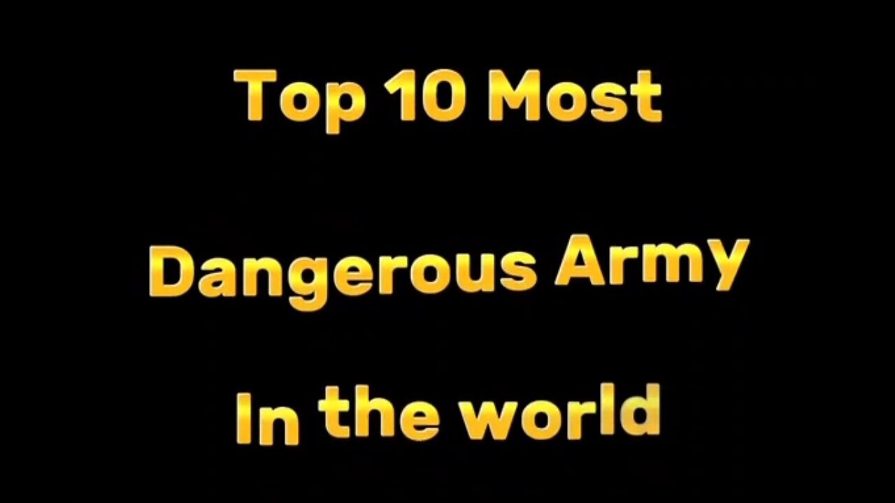 Top 10 Most Dangerous Army in World Army