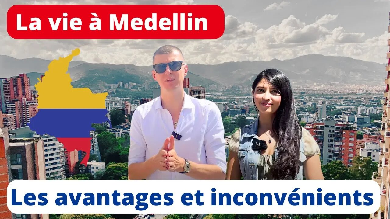 Les avantages et inconvénients de la vie à Medellin en Colombie