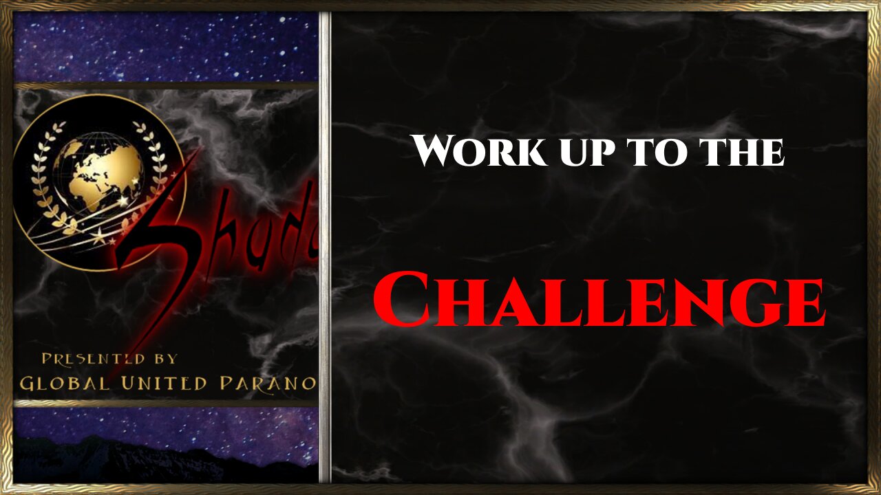 ShadowZone clips: "Work up to the challenge"