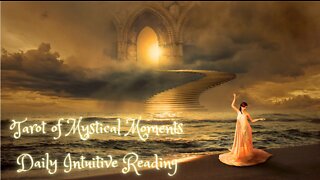 Tarot of Mystical Moments ~ Daily Intuitive Reading