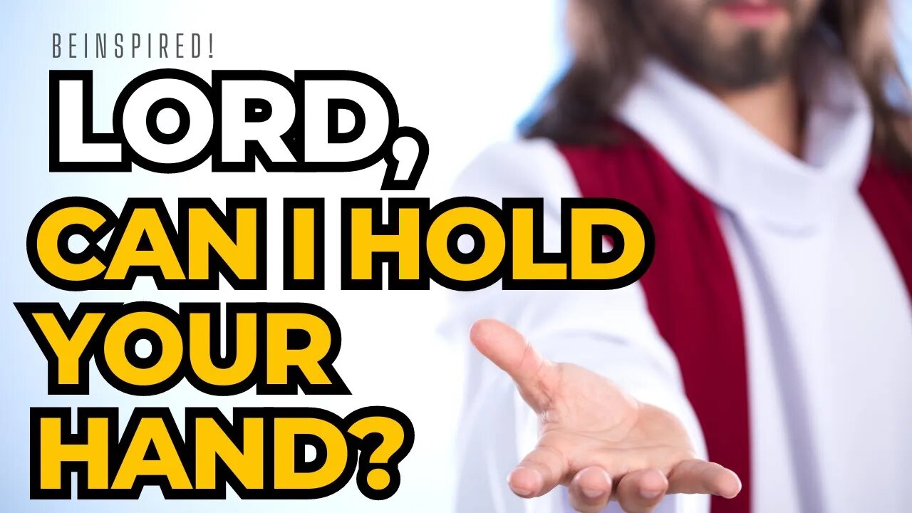 LORD CAN I HOLD YOUR HAND? | JESUS | Miracle | Prayer