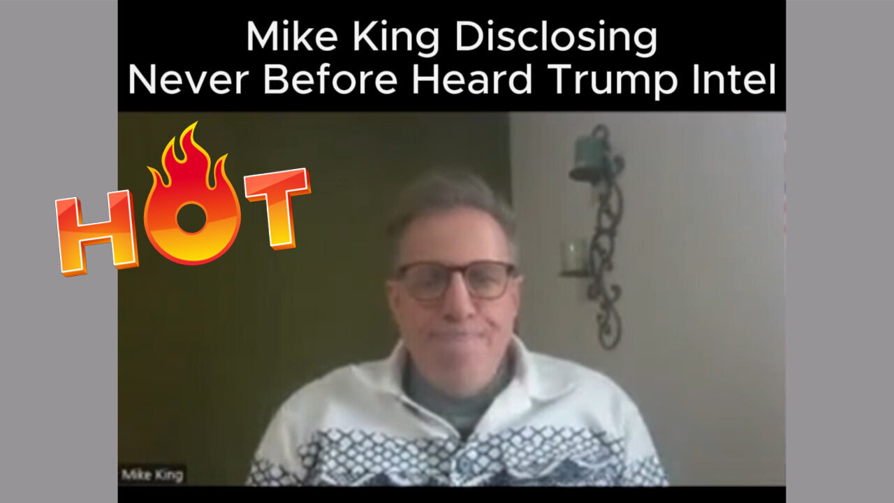 Mike King Disclosing Never Before Heard Trump Intel - Breaking News