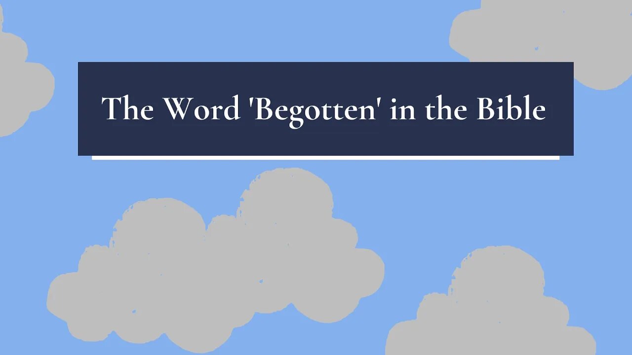 The Word 'Begotten' in the Bible John 3:16