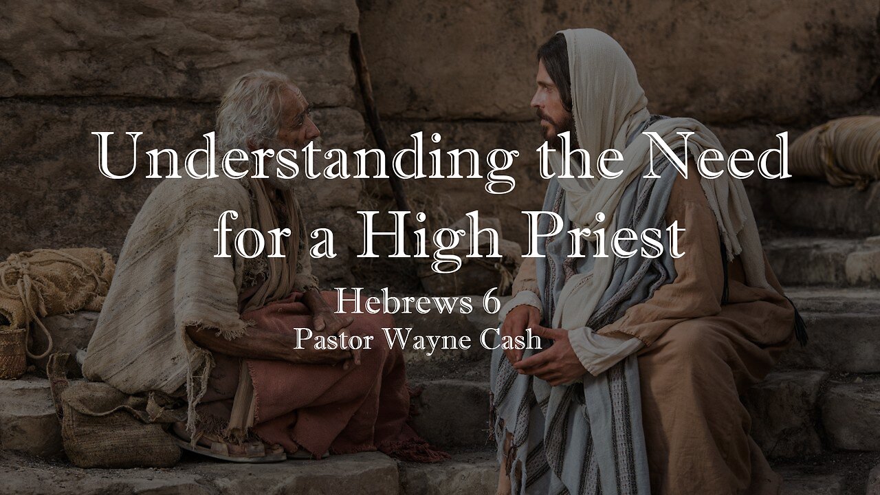 Understanding the Need for a High Priest - 2023 November 5th - Pastor Wayne Cash
