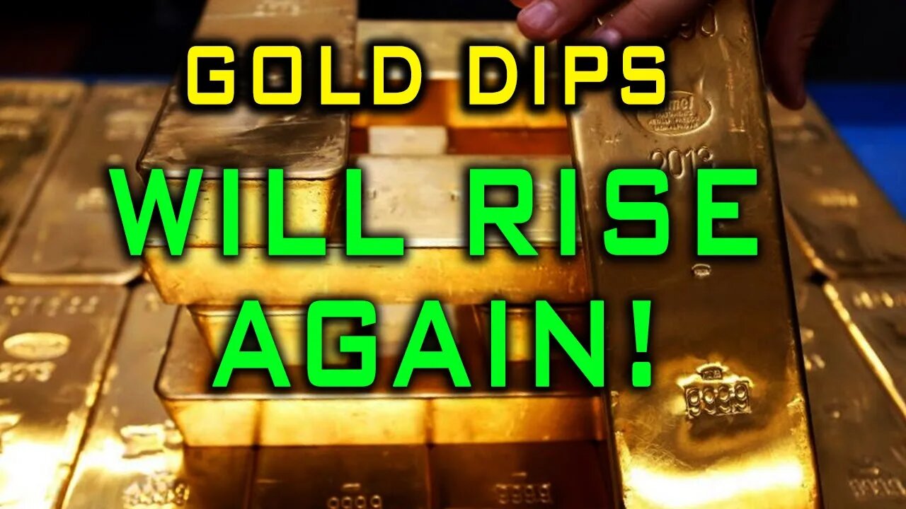 Gold Dips But Is Poised To Rise Again!