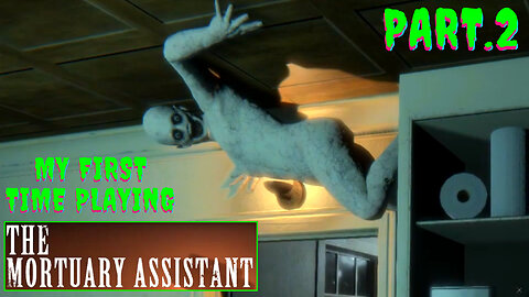 My First time Playing The Mortuary Assistant !!! Part.2 #themortuaryassistant