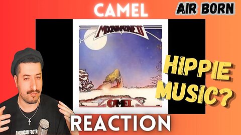 HIPPIE MUSIC? - Camel - ''Air Born'' Reaction
