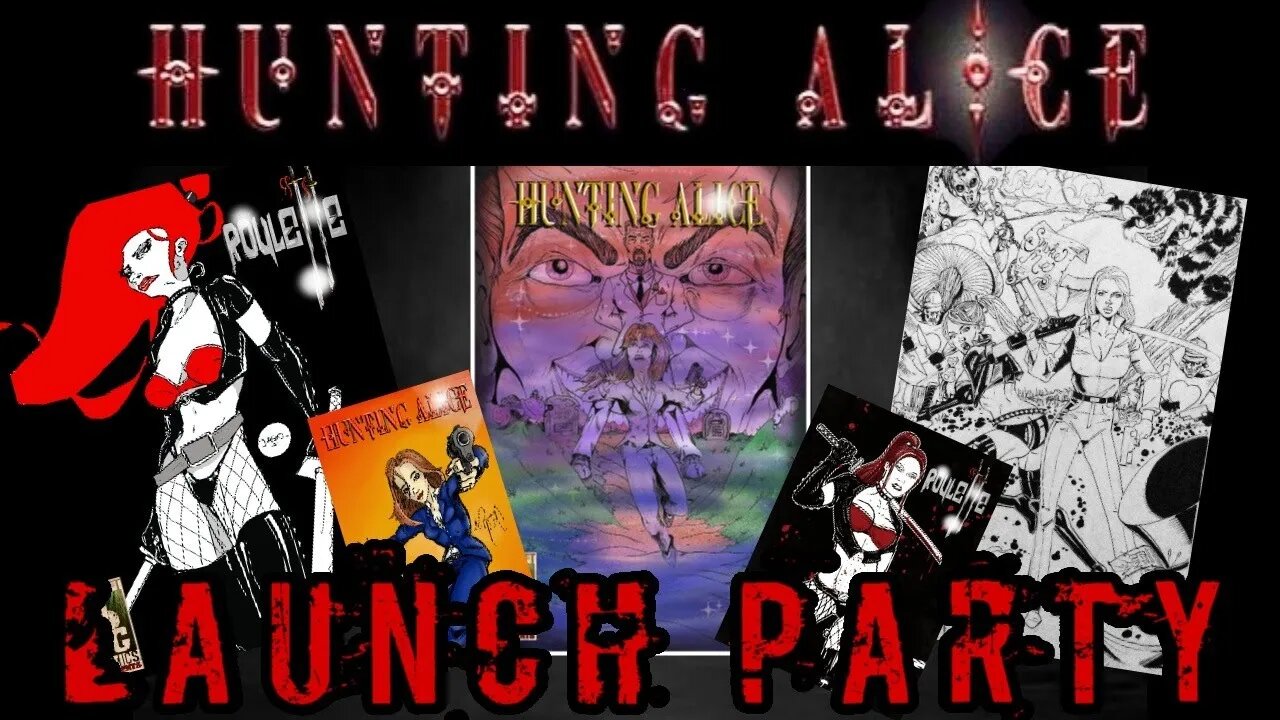 HUNTING ALICE LAUNCH STREAM!!! (Oh...and it's my Birthday)