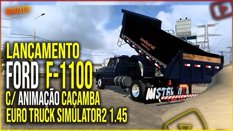 ▶️LANÇAMENTO FORD F-1100 COM ANIMAÇÃO NA CAÇAMBA ETS2 1.45