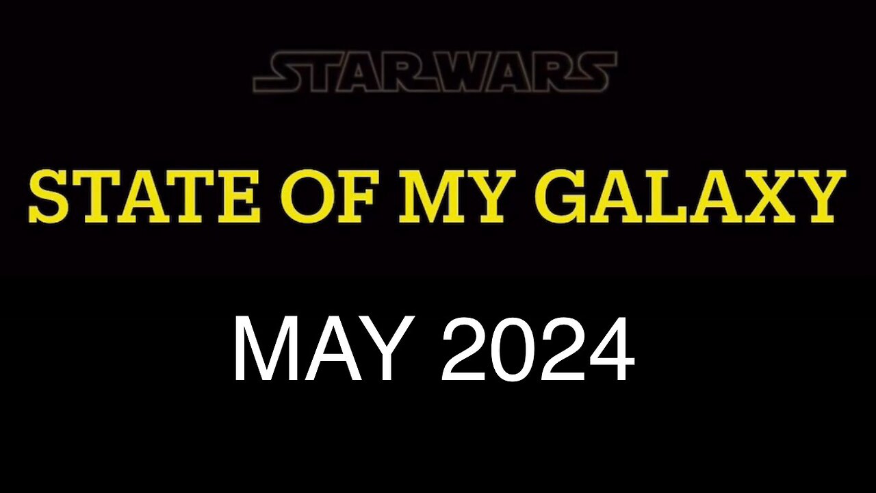 May 2024 State of My Galaxy | Darthsidius Clark