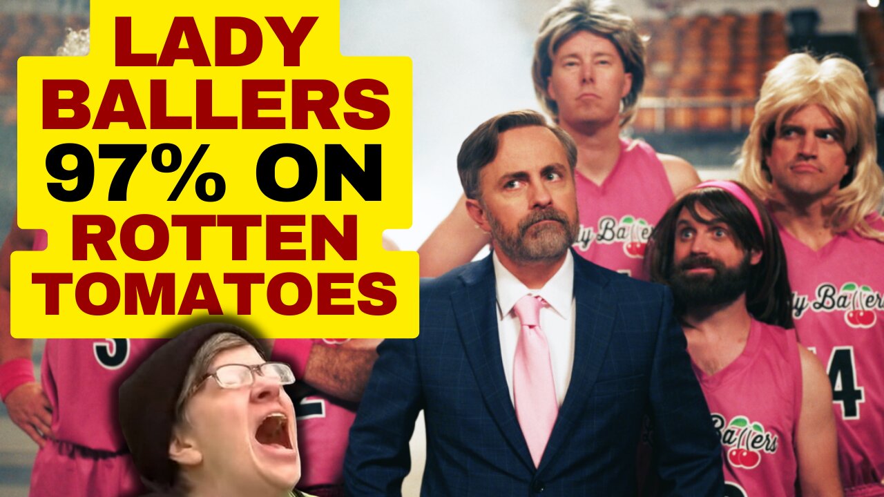 LADY BALLERS Gets 97% Review Rating On Rotten Tomatoes #dailywire #radiobaloney